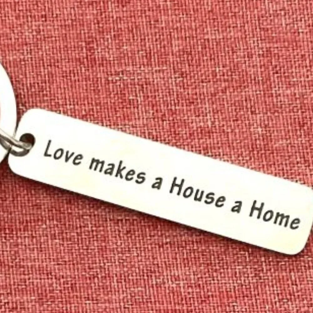 LOVE MAKES A HOUSE A HOME KEYCHAIN HOUSEWARMING